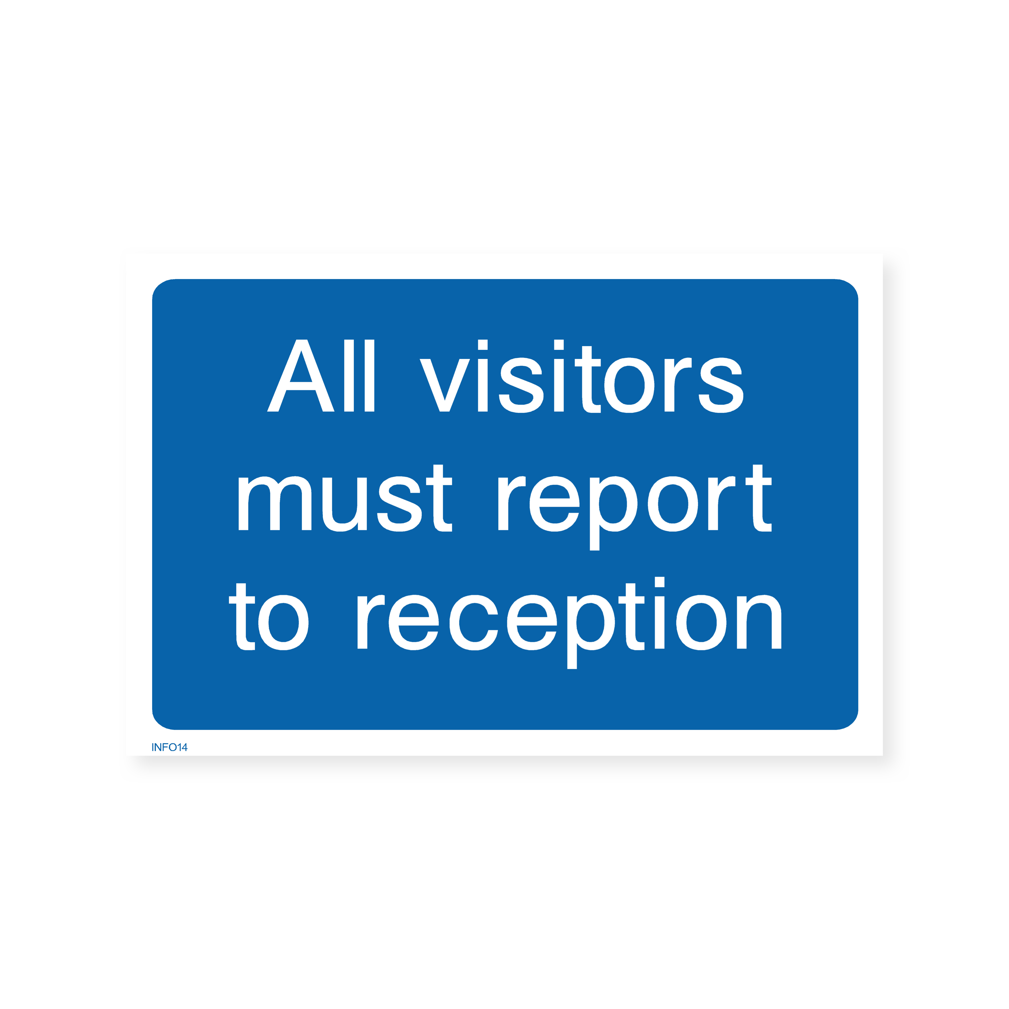 All Visitors Must Report To Reception Safety Sign 1 2mm