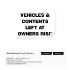 A rectangular sign stating "VEHICLES & CONTENTS LEFT AT OWNERS RISK".