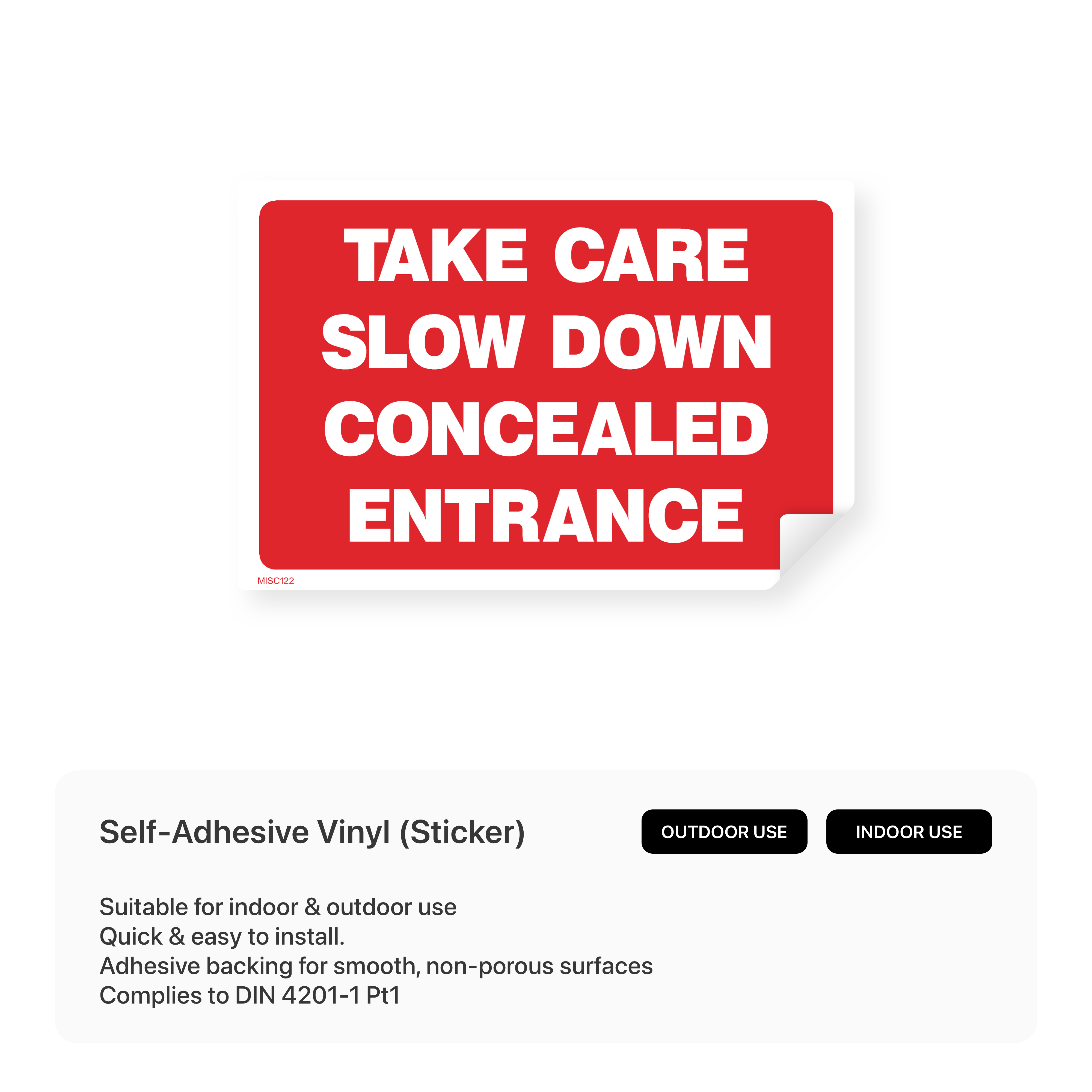 A triangular sign with the text "TAKE CARE - SLOW DOWN - CONCEALED ENTRANCE".