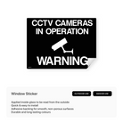 Landscape window sticker warning of CCTV cameras in operation.