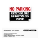 A rectangular sign with a red circle and diagonal line over the word "PARKING", with additional text: "PRIVATE CAR PARK - NO UNAUTHORISED VEHICLES".